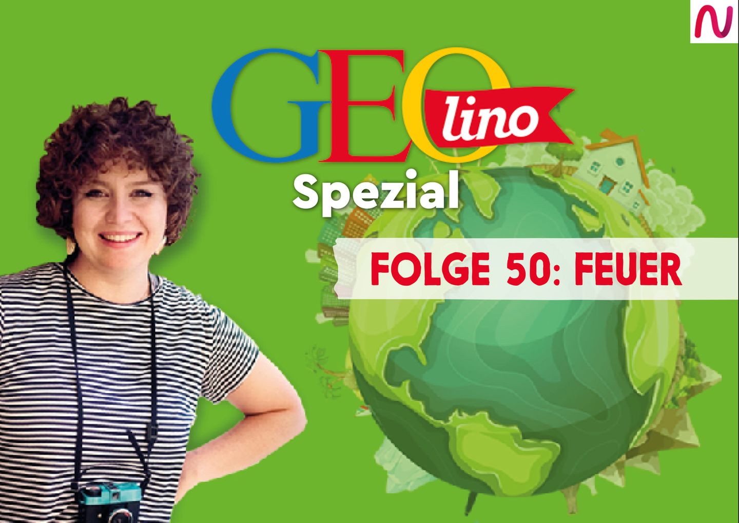 GEOlino Spezial - der Wissenspodcast: Folge 50: Feuer