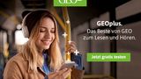 Jetzt hier klicken und GEOplus 30 Tage kostenlos testen. Jederzeit kündbar.