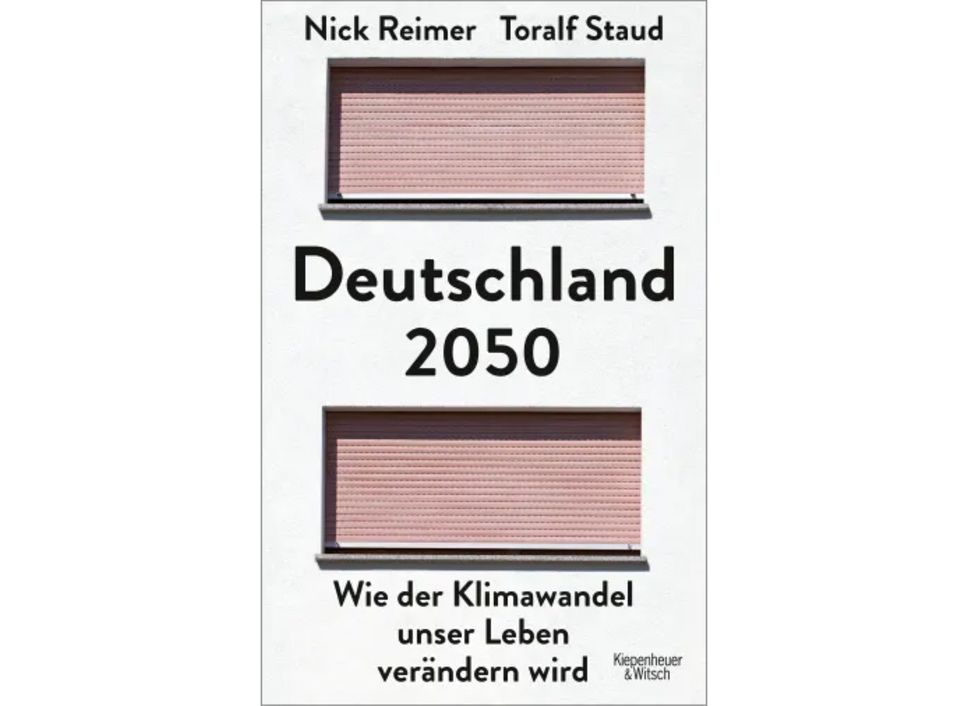 Autor von "Deutschland 2050": Erschreckend konkret: "Deutschland 2050. Wie der Klimawandel unser Leben verändern wird", erschienen bei Kiepenheuer & Witsch Erschreckend konkret: "Deutschland 2050. Wie der Klimawandel unser Leben verändern wird", erschienen bei Kiepenheuer & Witsch