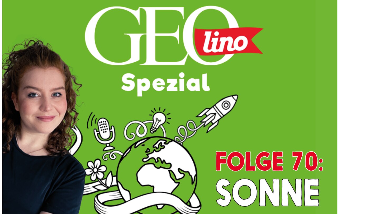 In Folge 70 unseres GEOlino-Podcasts sprechen wir über die Kraft der Sonne