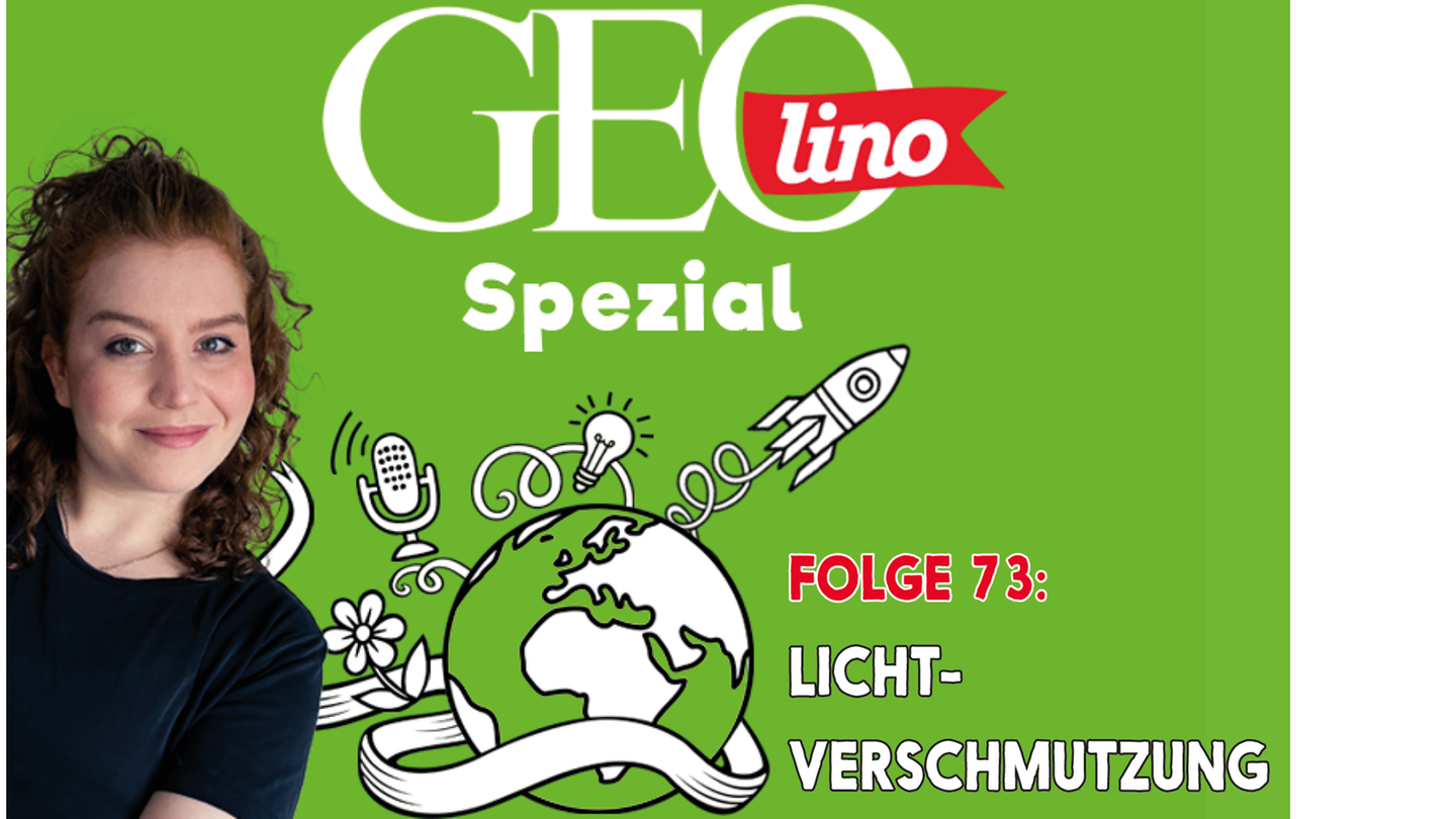 In Folge 73 unseres GEOlino-Podcasts widmen wir uns dem Thema Lichtverschmutzung