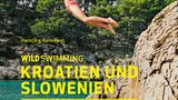 Wild Swimming: Über 120 besondere Schwimm-Spots versammelt der Reiseführer "Wild Swimming Kroatien und Slowenien". Mit vielen Fotos und genauen Ortsbeschreibungen sind die besonderen Empfehlungen Hansjörg Ransmayrs leicht auffindbar