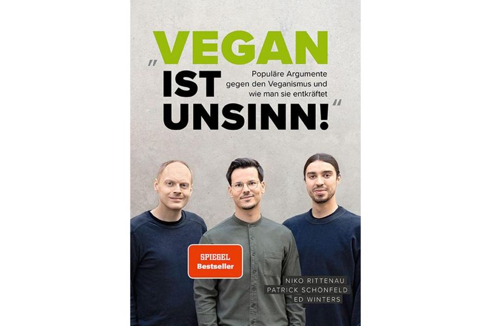 "Vegan ist Unsinn!" mit Texten von Niko Rittenau, Patrick Schönfeld und Ed Winters ist im Becker Joest Volk Verlag erschienen. 368 Seiten kosten 23,50 Euro