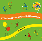 25 Jahre GEOlino: Eure Hashtag-Ideen zu unserem Geburtstag