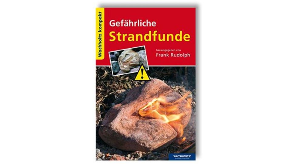 Munitionsreste: Das Buch Gefährliche Strandfunde ist unter anderem bei Amazon zu erwerben Das Buch Gefährliche Strandfunde ist unter anderem bei Amazon zu erwerben