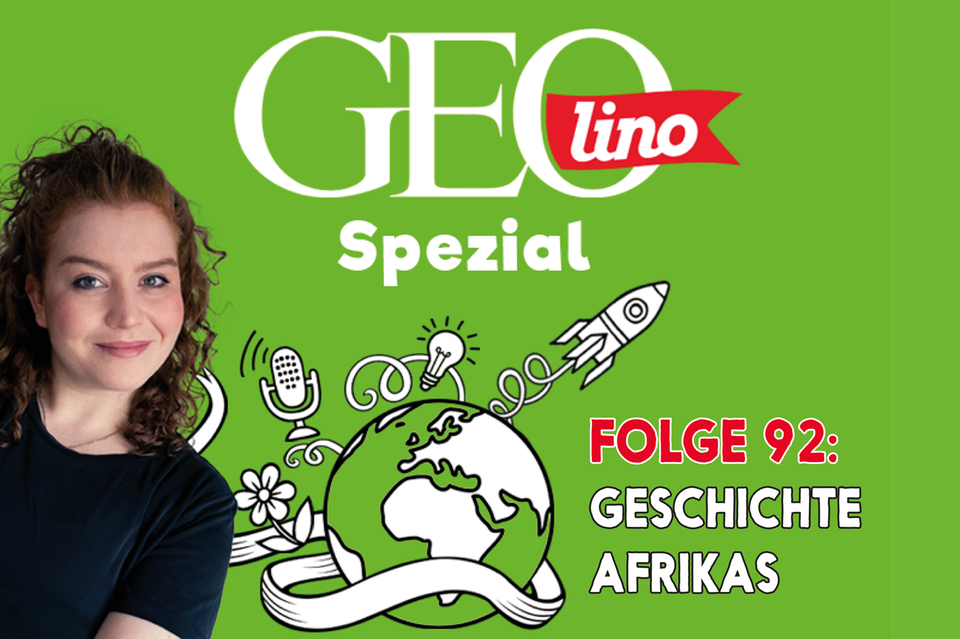 In Folge 92 unseres GEOlino-Podcasts geht es um die Geschichte Afrikas und ein wichtiges Thema: Den Kolonialismus.