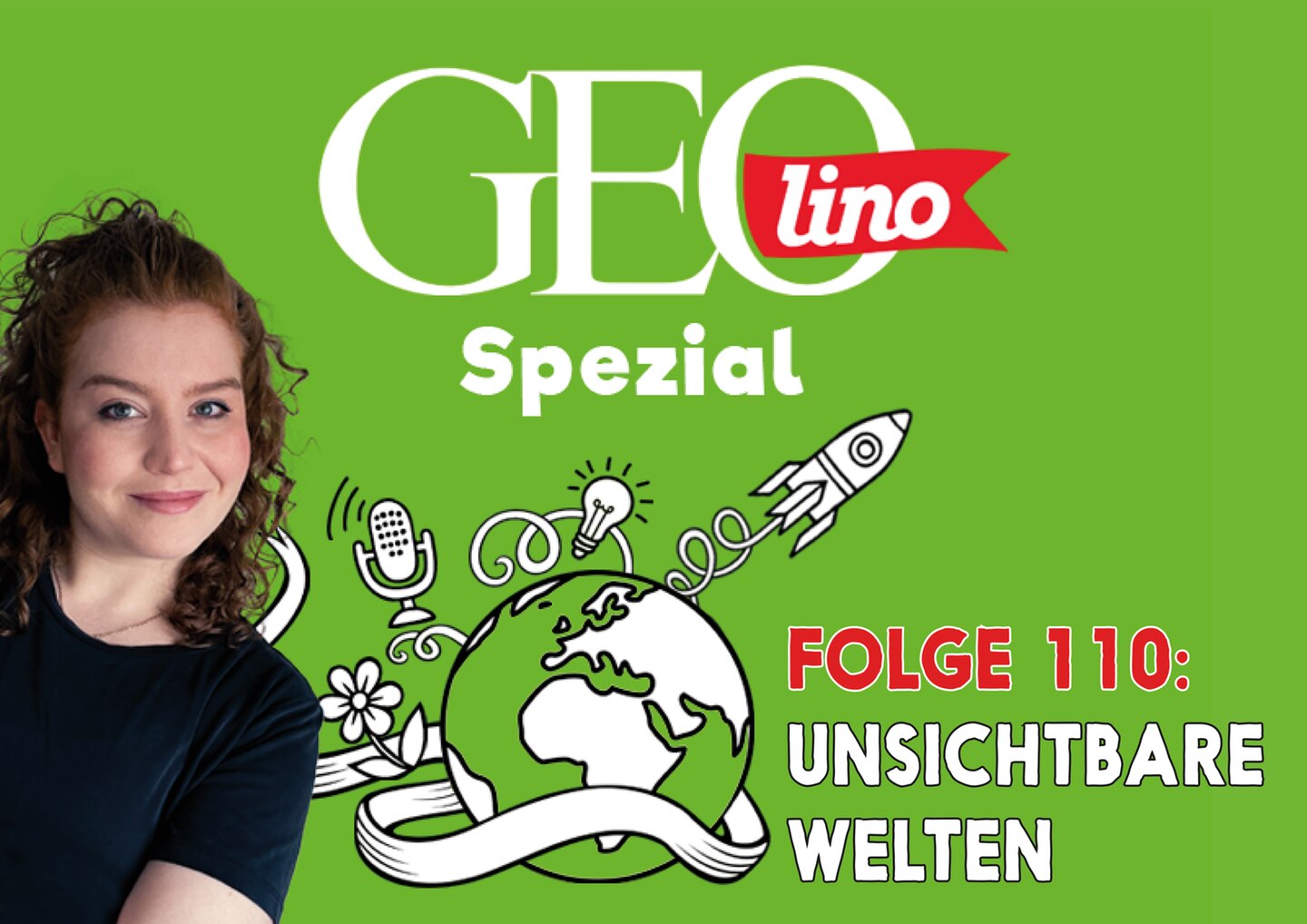 In Folge 110 unseres GEOlino-Podcasts geht es um Unsichtbare Welten