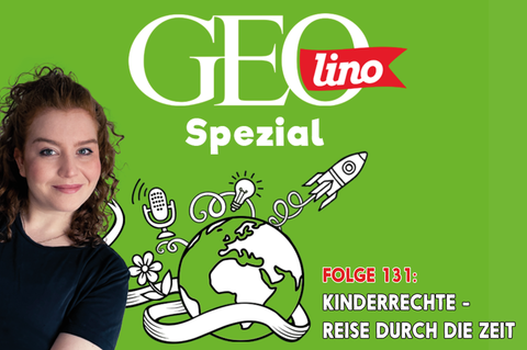Das Thema in Folge 131 von GEOlino Spezial, unserem Podcast für Kinder - Geschichte der Kinderrechte