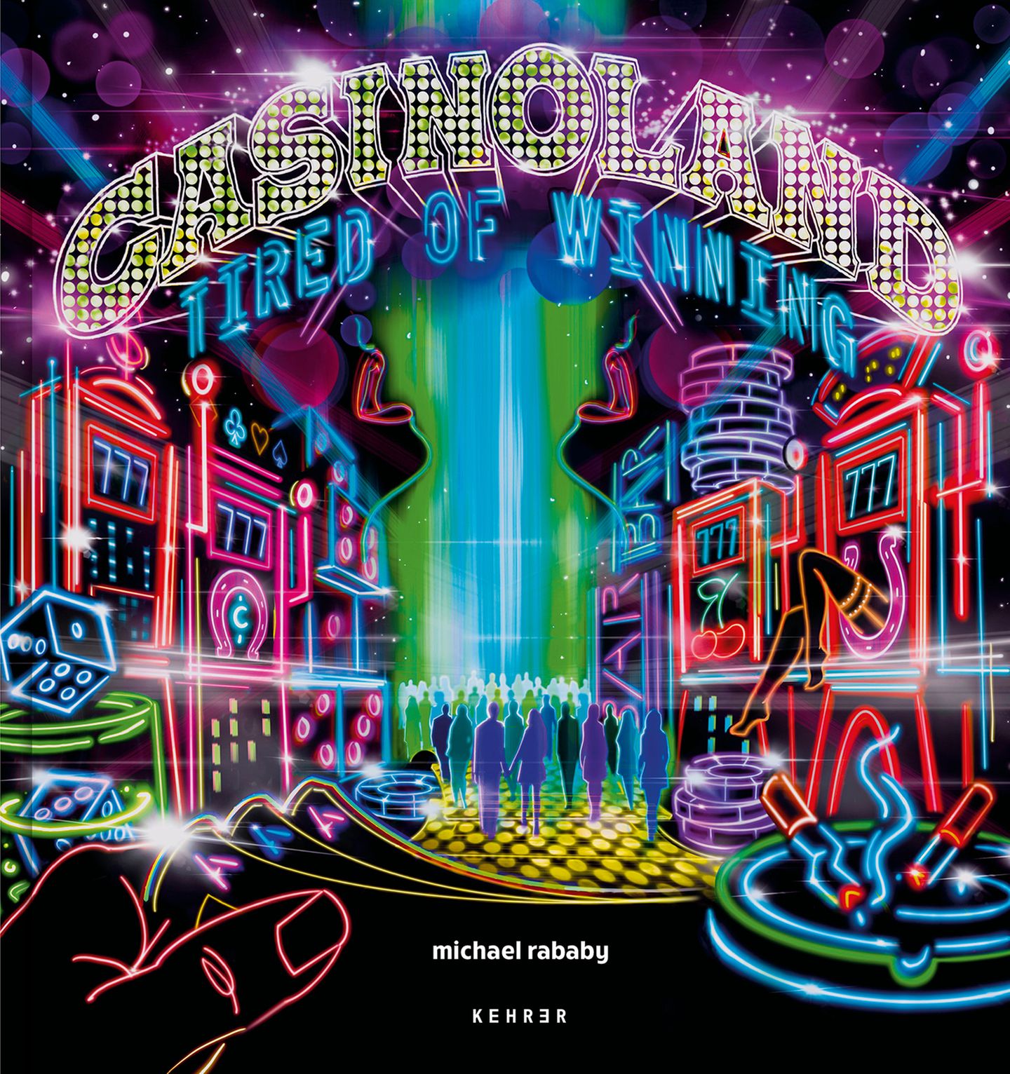 Casinoland – Tired of Winning In Neonfarben gestaltetes Cover des Bildbandes "Casinoland" von Michael Rababy