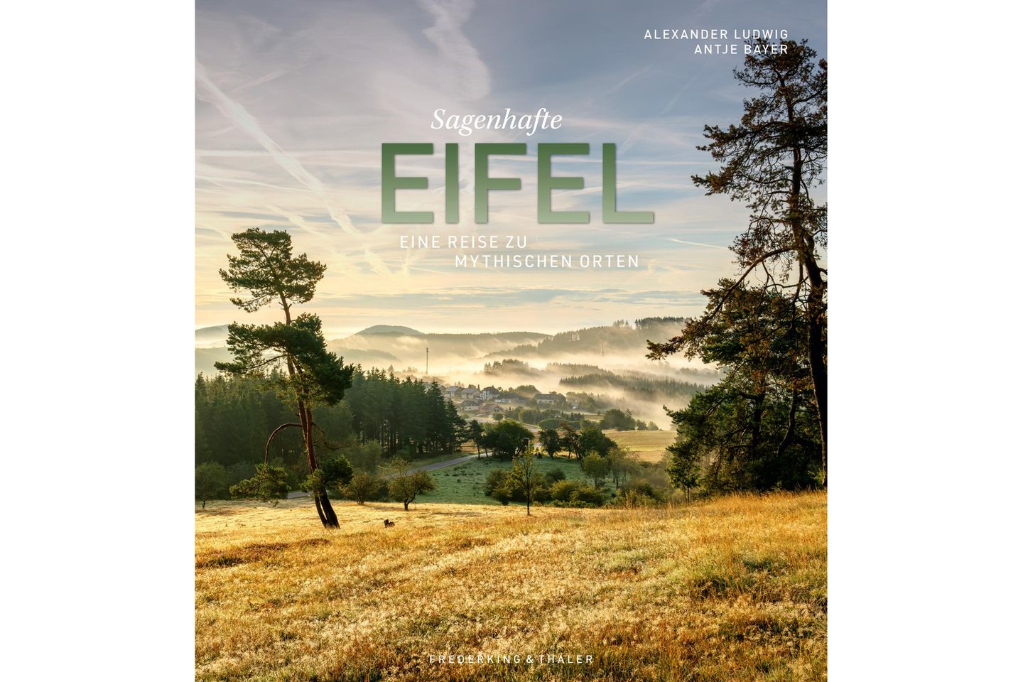 Mehr Spuk, Burgen und Legenden gibt es im Bildband "Sagenhafte Eifel: Eine Reise zu mythischen Orten" zu entdecken,  erschienen im Frederking & Thaler Verlag.