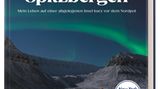 Mehr Eindrücke und Geschichten aus dem Leben nahe dem Nordpool gibt es im Bildband "Spitzbergen", herausgegeben von Cecilia Blohmdahl, erschienen im DK Verlag.