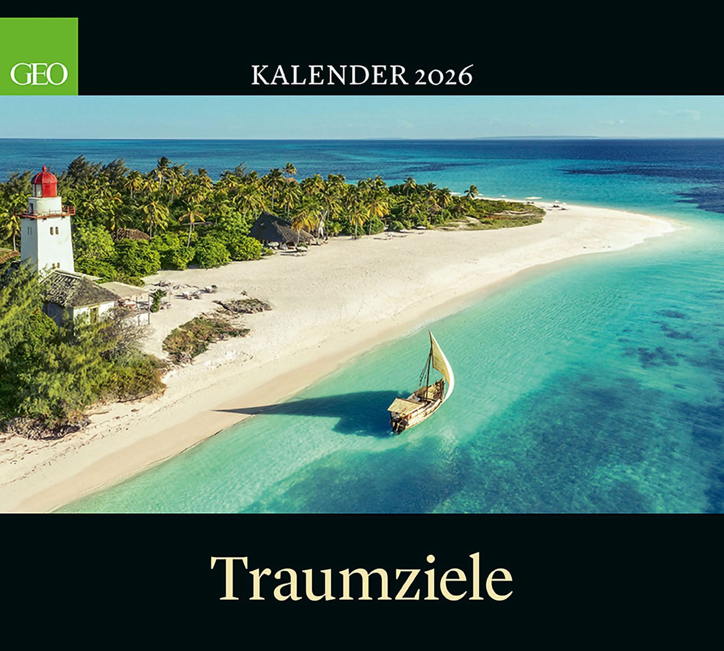 Tipp: Der GEO-Kalender "Traumziele" GEO-Kalender "Traumziele" 2026