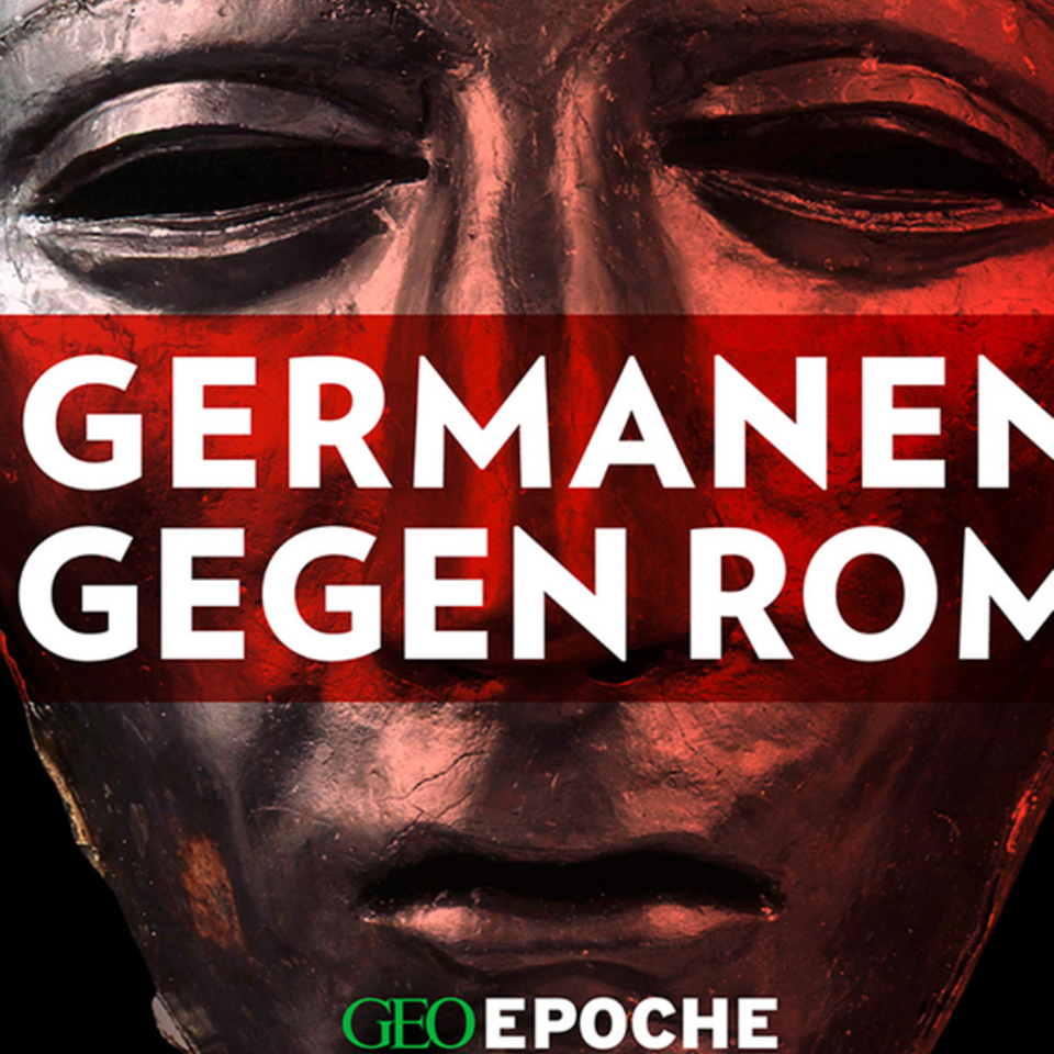 Germanen gegen Rom – eine Podcast-Serie von GEO EPOCHE