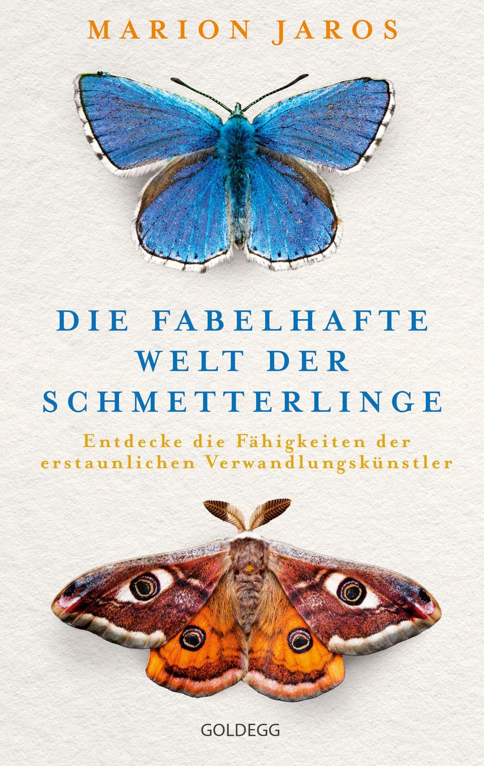 Buchtipp für die weitere Lektüre: Die fabelhafte Welt der Schmetterlinge, 2026 im Goldegg Verlag erschienen, 272 Seiten, 28 Euro, online auch hier erhältlich